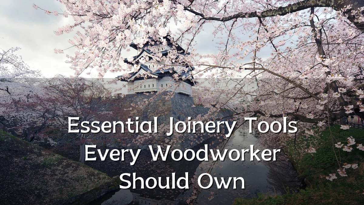 Essential Joinery Tools Every Woodworker Should Own