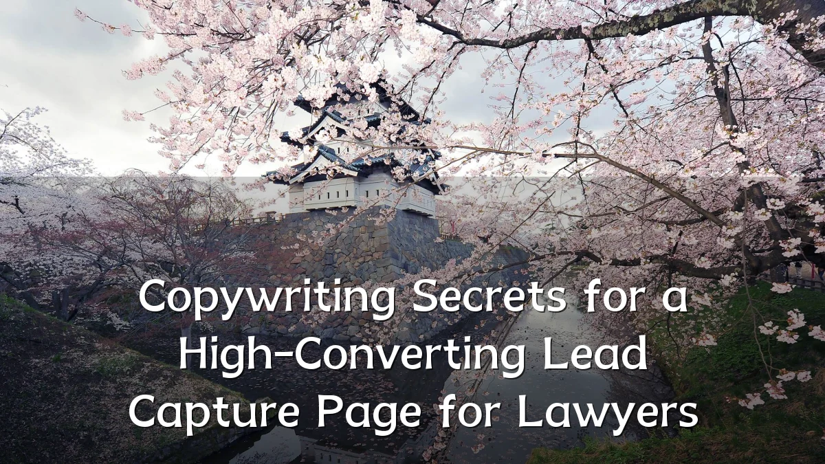 Copywriting Secrets for a High-Converting Lead Capture Page for Lawyers