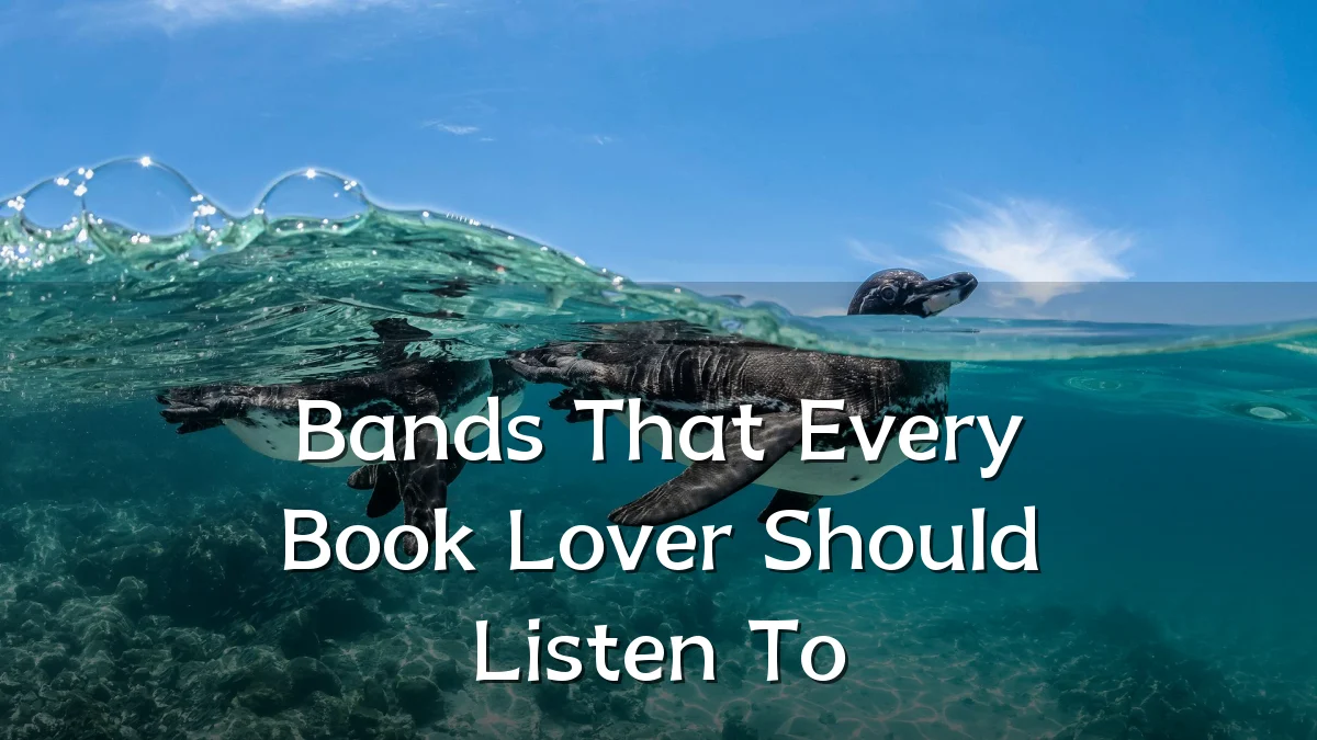 Bands That Every Book Lover Should Listen To