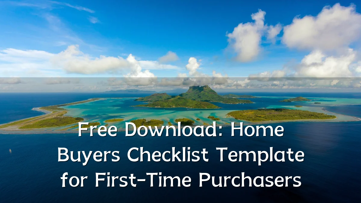Free Download: Home Buyers Checklist Template for First-Time Purchasers