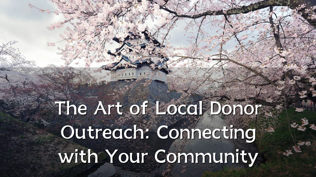 The Art of Local Donor Outreach: Connecting with Your Community